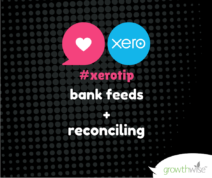 Xero Tip - Bank Feeds + Reconciling