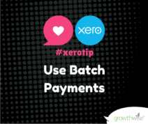 Xero Tip - Use Batch Payments