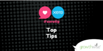 Xero Tip - Mistakes to avoid! 