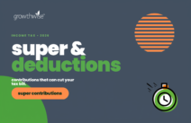Super Contributions and Tax Deductions — What You Need to Know