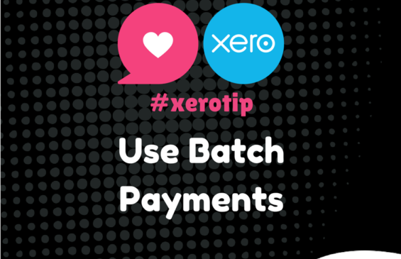 Xero Tip - Use Batch Payments