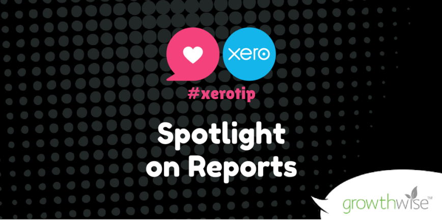 Xero Tip Twitter Spotlight On Reports