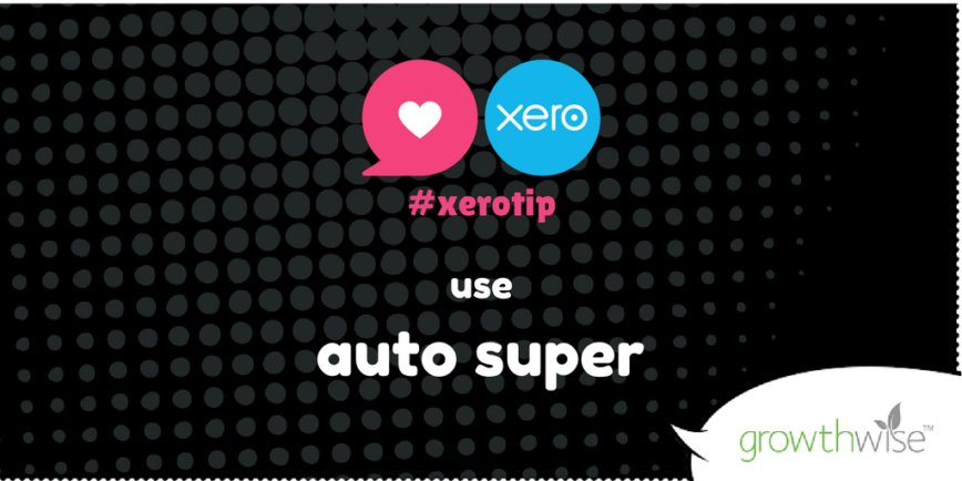 Xero Tip Twitter Use Auto Super